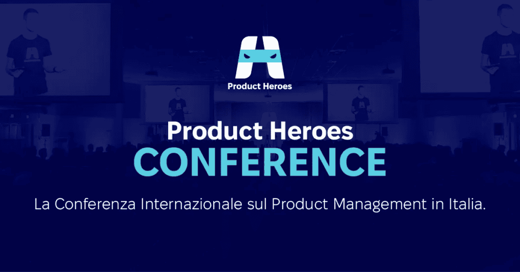 Innovations en gestion de produits, conférence internationale, Product Heroes, événement Italie.